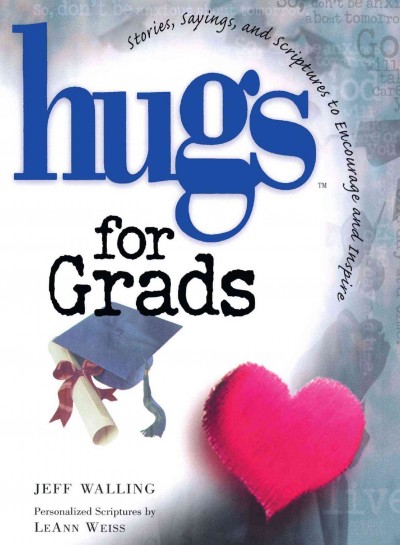 Hugs Series: Hugs for Grads : Stories, Sayings, and Scriptures to Encourage and Inspire (Paperback)